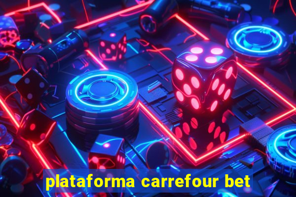 plataforma carrefour bet